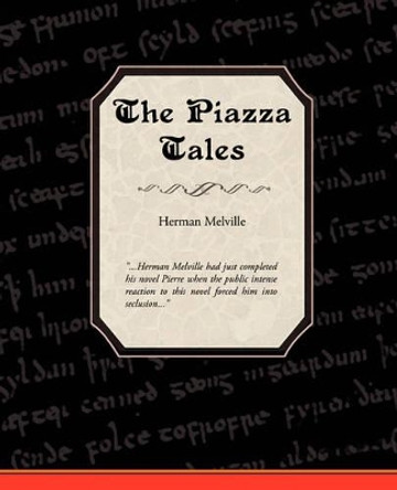 The Piazza Tales by Herman Melville 9781605976921