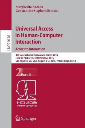 Universal Access in Human-Computer Interaction. Access to Interaction: 9th International Conference, UAHCI 2015, Held as Part of HCI International 2015, Los Angeles, CA, USA, August 2-7, 2015, Proceedings, Part II by Margherita Antona 9783319206806