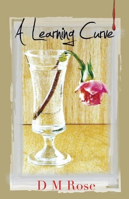 A Learning Curve by D M Rose 9781787191471