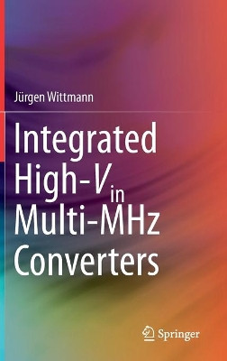 Integrated High-Vin Multi-MHz Converters by Jurgen Wittmann 9783030252564