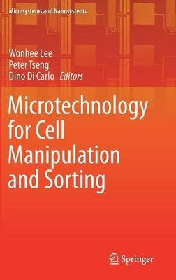 Microtechnology for Cell Manipulation and Sorting by Wonhee Lee 9783319441375