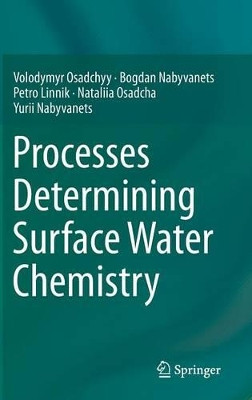 Processes Determining Surface Water Chemistry by Volodymyr Osadchyy 9783319421582
