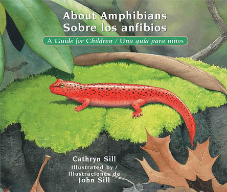 About Amphibians / Sobre los anfibios: A Guide for Children / Una guía para niños by Cathryn Sill 9781682630334