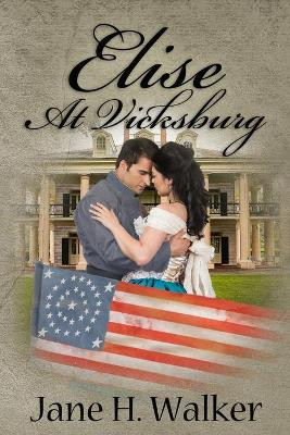 Elise At Vicksburg by Jane H Jane Walker 9781951497989
