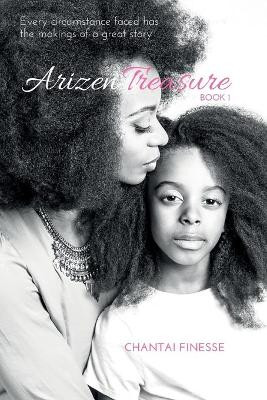 Arizen Treasure: Book 1 by Chantai Finesse 9781775205500