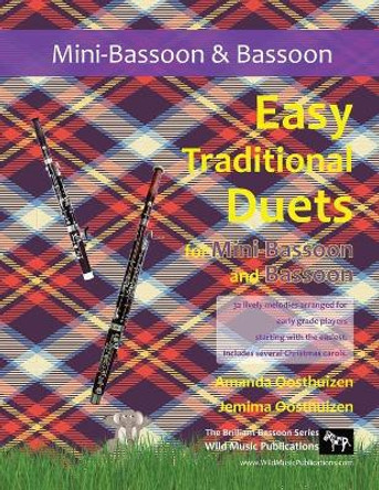 Easy Traditional Duets for Mini-Bassoon and Bassoon: 32 traditional melodies arranged for two adventurous early grade players. by Jemima Oosthuizen 9781914510229