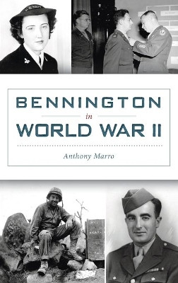 Bennington in World War II by Anthony Marro 9781540249784