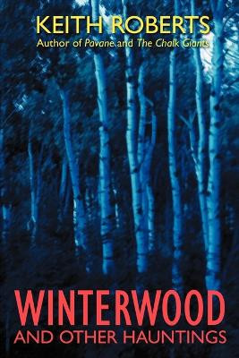 Winterwood: And Other Hauntings by Keith Roberts 9781587150821