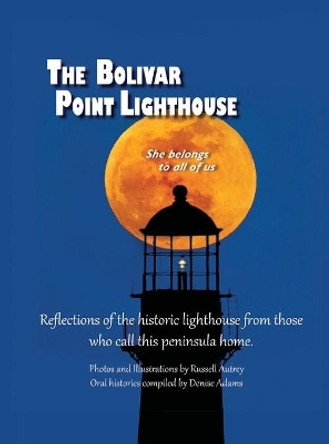 The Bolivar Point Lighthouse by Adams Denise 9781736313008