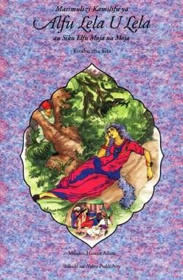 Masimulizi Kamilifu Ya Alfu Lela U Lela Au Siku Elfu Moja Na Moja: Kitabu Cha Sita by Adam Hassan 9789987449491