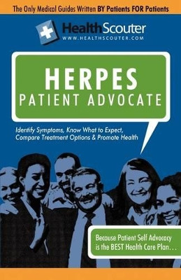 Healthscouter Herpes: Genital Herpes Symptoms and Genital Herpes Treatment: Herpes Patient Advocate Guide by Shana McKibbin 9781603320832
