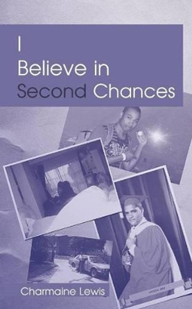 I Believe in Second Chances by Charmaine Lewis 9781466967755
