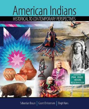 American Indians: Historical to Contemporary Perspectives by Sebastian Braun 9781524957612