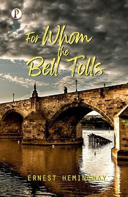 For Whom the Bell Tolls by Ernest Hemingway 9789355462718