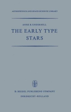 The Early Type Stars by A.B. Underhill 9789027701411