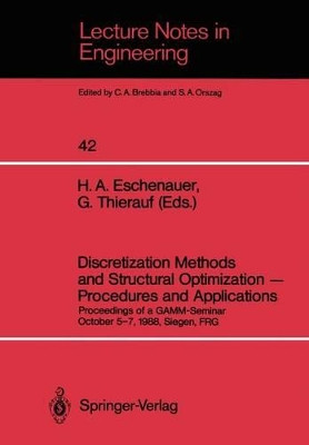 Discretization Methods and Structural Optimization - Procedures and Applications: Proceedings of a GAMM-Seminar October 5-7, 1988, Siegen, FRG by Hans A. Eschenauer 9783540507840