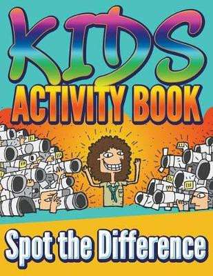 Kids Activity Book: Spot the Difference by Marshall Koontz 9781680320701
