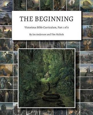 The Beginning: Victorious Bible Curriculum, Part 1 of 9 by Joe Anderson 9781945413957
