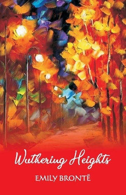 Wuthering Heights by Emily Brontë 9789388841092