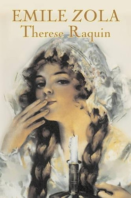 Therese Raquin by Emile Zola, Fiction, Classics by Emile Zola 9781603126298
