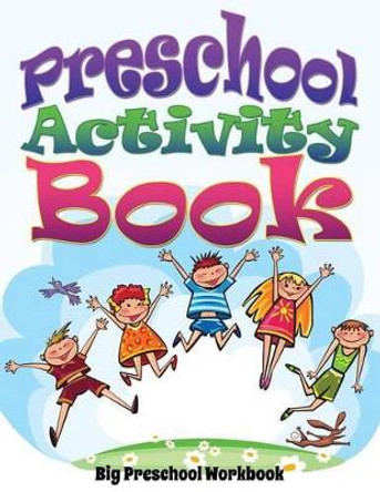 Preschool Activity Book (Big Preschool Workbook) by Speedy Publishing LLC 9781633839212