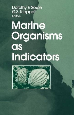 Marine Organisms as Indicators by Dorothy F. Soule 9781461283348