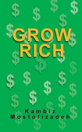 Grow Rich by Kambiz Mostofizadeh 9781942825432