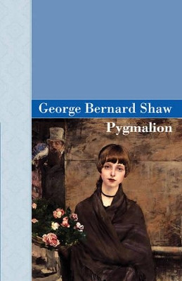 Pygmalion by George Bernard Shaw 9781605120812