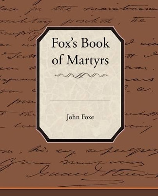 Fox's Book of Martyrs by John Foxe 9781438510798