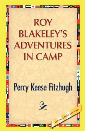 Roy Blakeley's Adventures in Camp by Percy Keese Fitzhugh 9781421889696