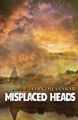 Misplaced Heads by Jayanthi Sankar 9789390053032