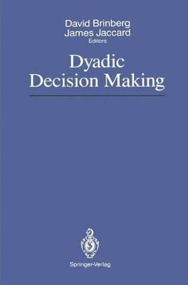 Dyadic Decision Making by David Brinberg 9781461281368