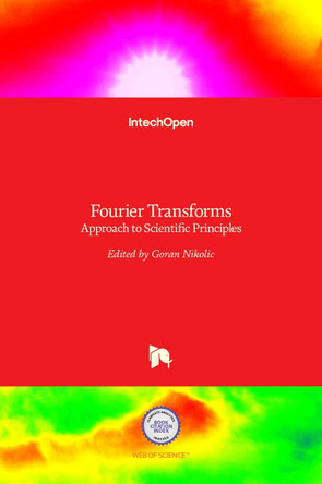 Fourier Transforms: Approach to Scientific Principles by Goran Nikolic 9789533072319