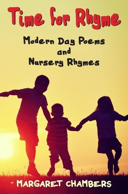 Time for Rhyme: Modern Day Poems and Nursery Rhymes by Margaret Chambers 9781800314122
