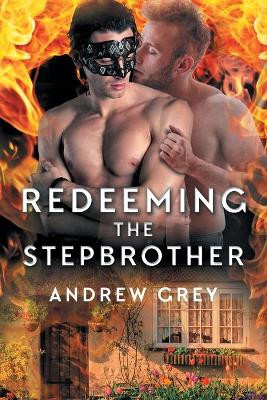 Redeeming the Stepbrother by Andrew Grey 9781640805958