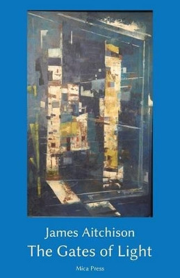 The Gates of Light by James Aitchison 9781869848071