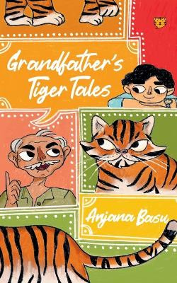 Grandfather's Tiger Tales by Anjana Basu 9789354472916
