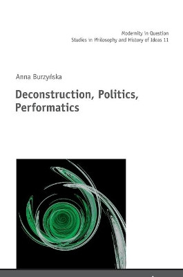 Deconstruction, Politics, Performatics by Jan Burzynski 9783631674345