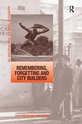 Remembering, Forgetting and City Builders by Haim Yacobi 9781409406679