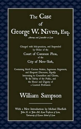 The Case of Geoge W. Niven, Esq. by William Sampson 9781616190255 The Case of Geoge W. Niven, Esq. by William Sampson 9781616190255