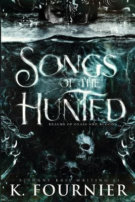 Songs of the Hunted by Bethany-Kris 9781989658659