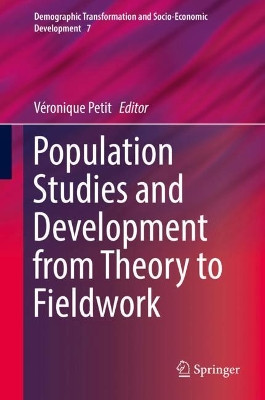 Population Studies and Development from Theory to Fieldwork by Veronique Petit 9783319617732
