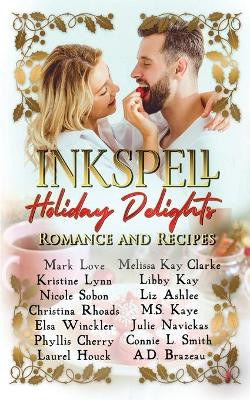 Inkspell Holiday Delights: Romance and Recipes by Mark Love 9781953335821
