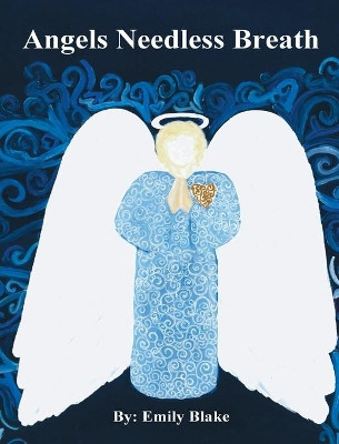 Angels Needless Breath by Emily Blake 9781735533223