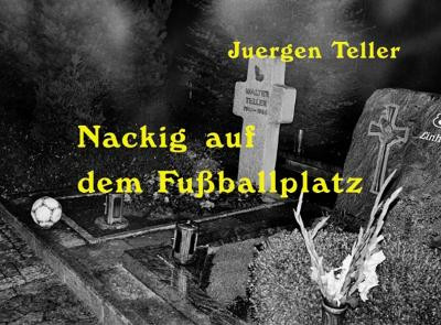 Juergen Teller: Nackig auf dem Fussballplatz (Starkers on the Football Pitch) by  9783882439632