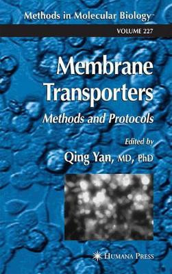 Membrane Transporters: Methods and Protocols by Qing Yan 9781588291042
