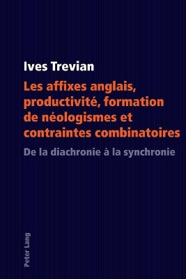 English suffixes: Stress-assignment properties, productivity, selection and combinatorial processes by Ives Trevian 9783034315760