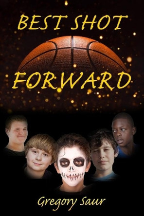 Best Shot Forward by Gregory Saur 9781949317107