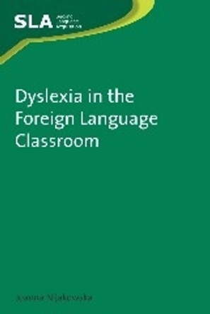 Dyslexia in the Foreign Language Classroom by Joanna Nijakowska 9781847692801