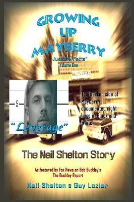 Growing Up Mayberry Just the Facts Volume One Leverage by Guy Lozier 9781645706687